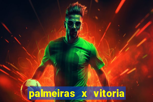 palmeiras x vitoria ao vivo