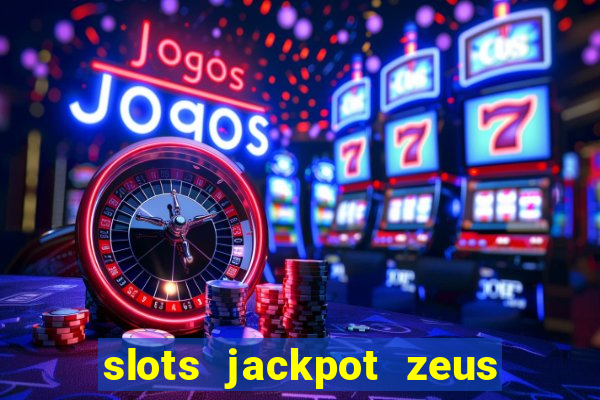 slots jackpot zeus akses awal