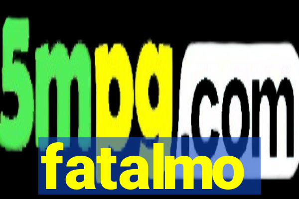 fatalmo