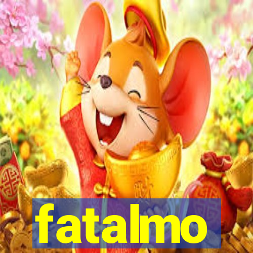 fatalmo