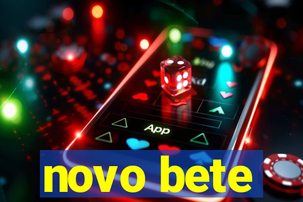 novo bete