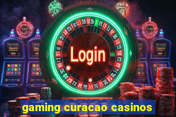 gaming curacao casinos