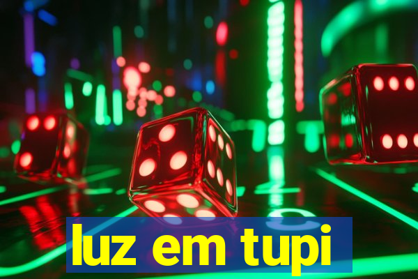 luz em tupi