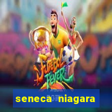 seneca niagara casino new york