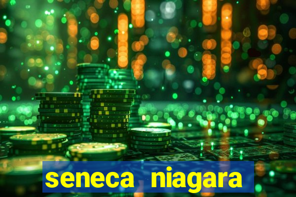 seneca niagara casino new york