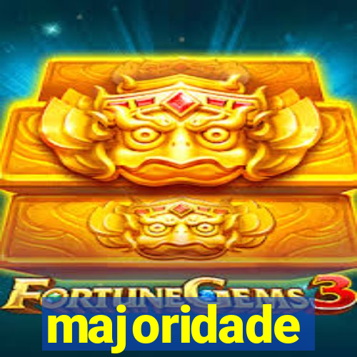 majoridade