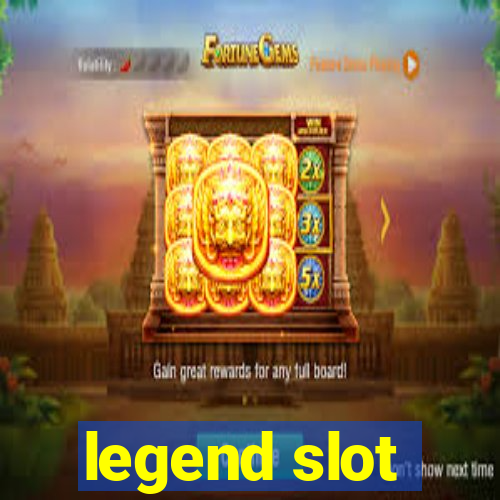 legend slot