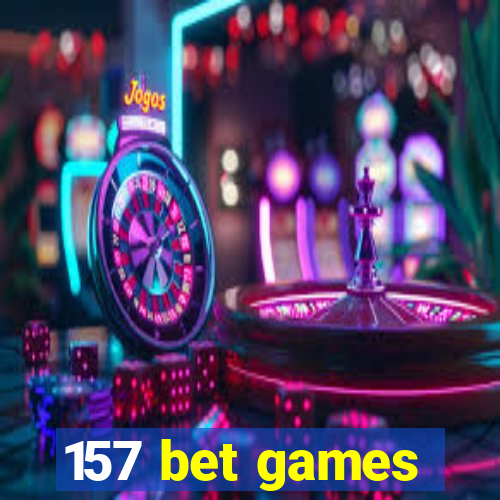 157 bet games