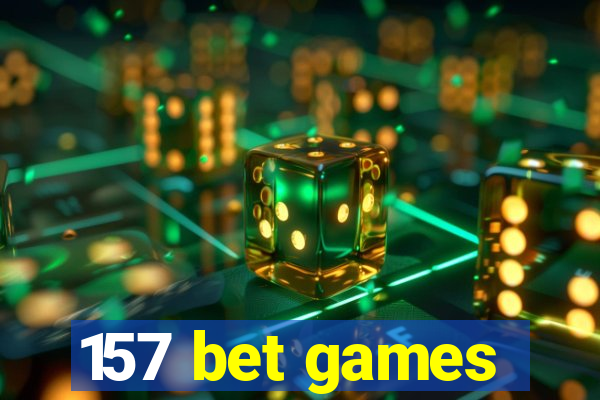 157 bet games