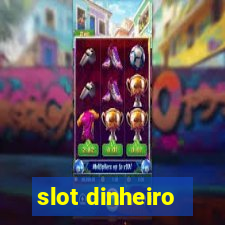 slot dinheiro