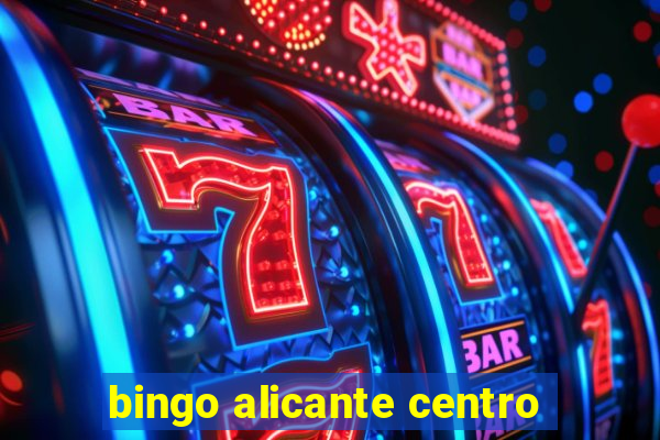 bingo alicante centro