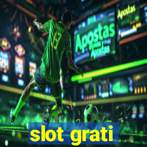 slot grati