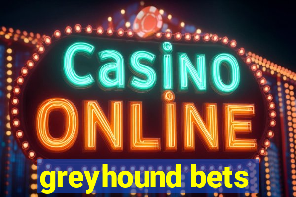 greyhound bets