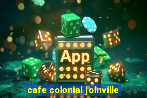 cafe colonial joinville