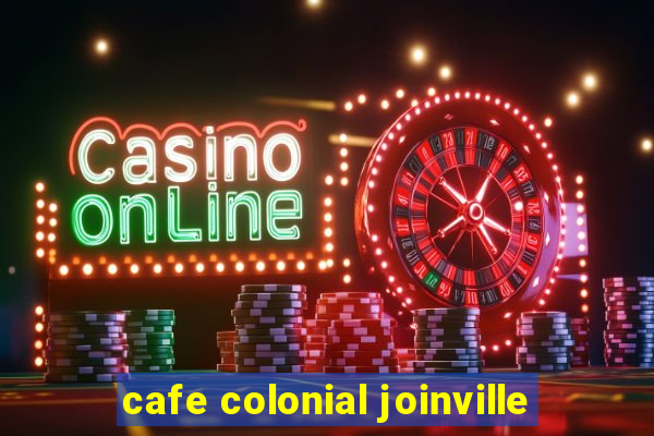 cafe colonial joinville