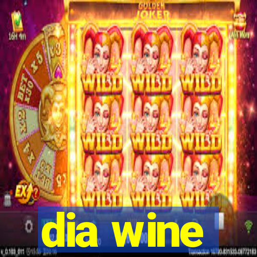 dia wine