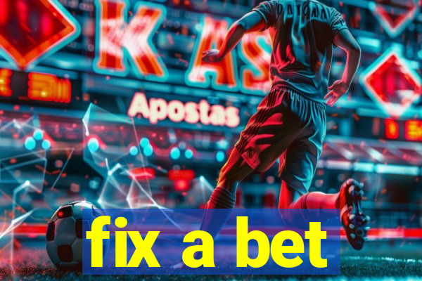 fix a bet