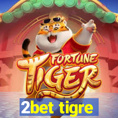 2bet tigre