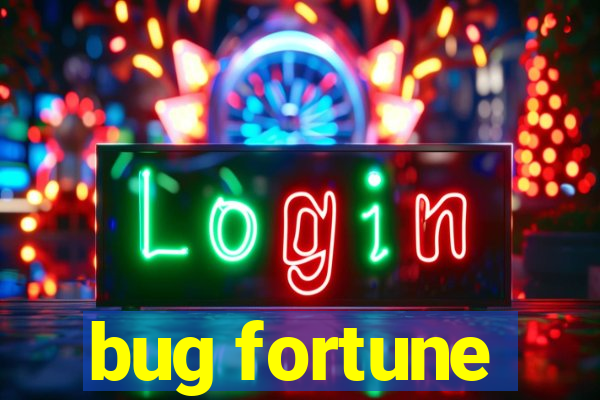 bug fortune