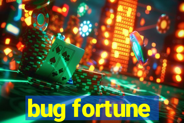 bug fortune