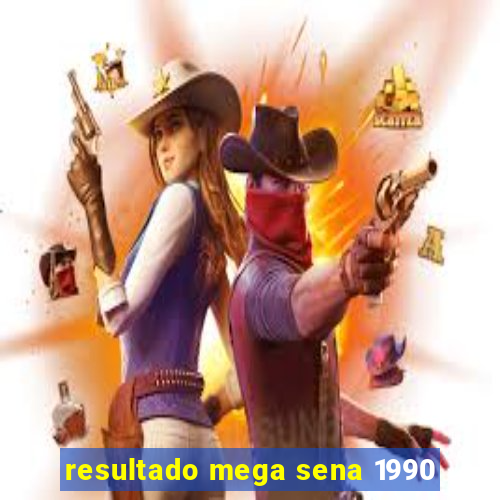 resultado mega sena 1990