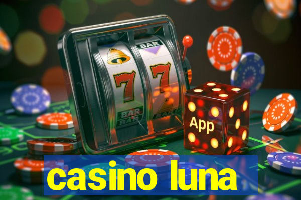 casino luna