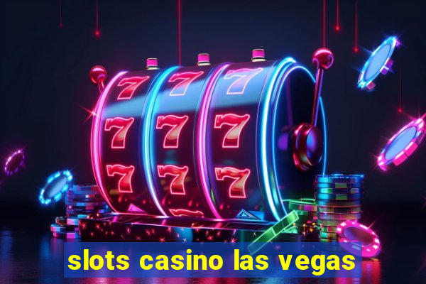 slots casino las vegas