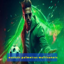 assistir palmeiras multicanais