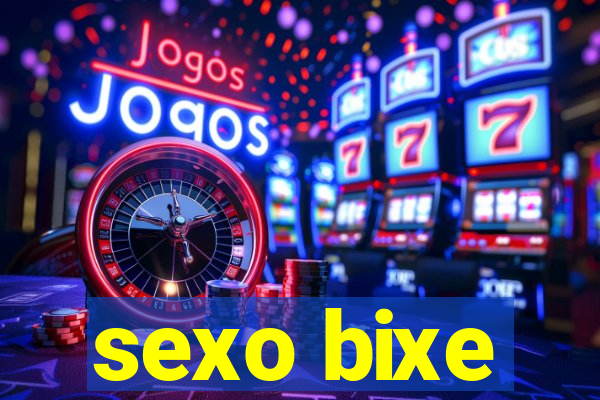 sexo bixe