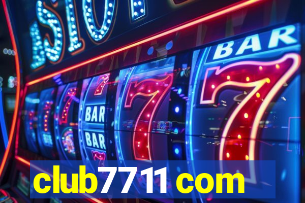 club7711 com