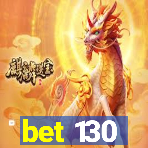 bet 130