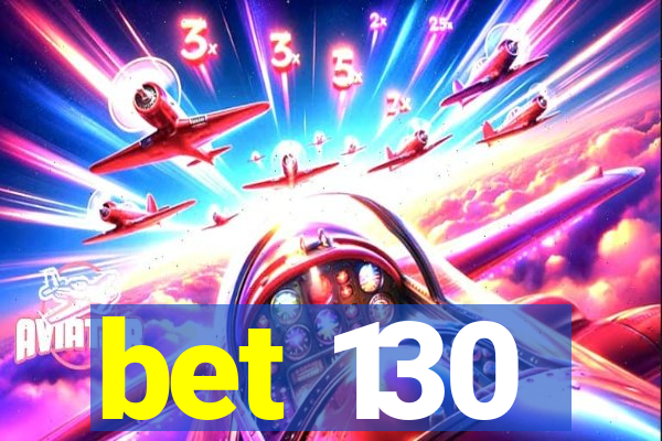 bet 130