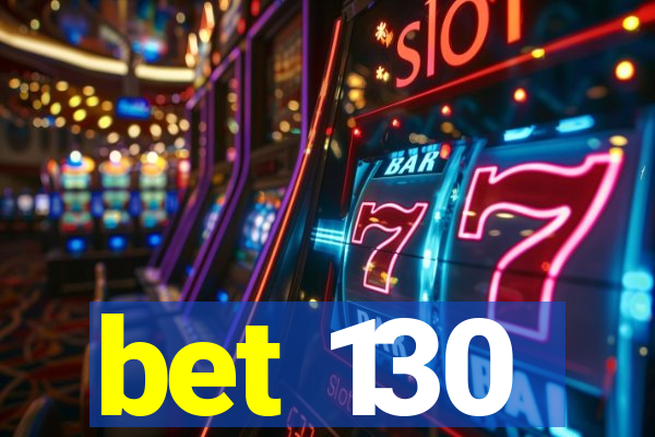 bet 130