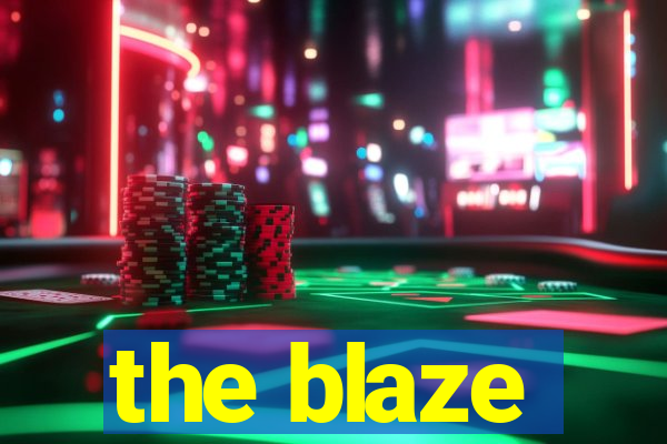 the blaze