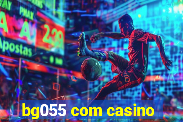 bg055 com casino