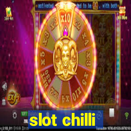 slot chilli