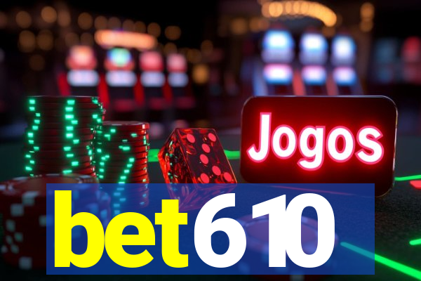 bet610