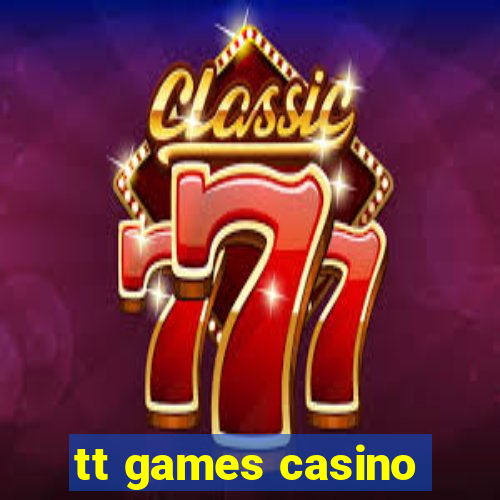 tt games casino