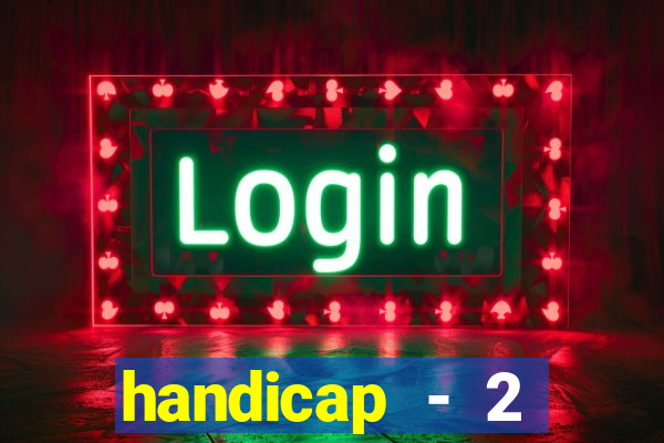 handicap - 2 resultado final