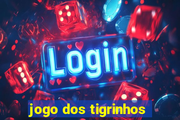 jogo dos tigrinhos