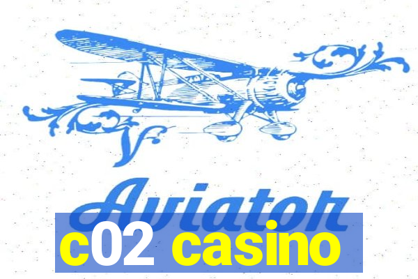 c02 casino