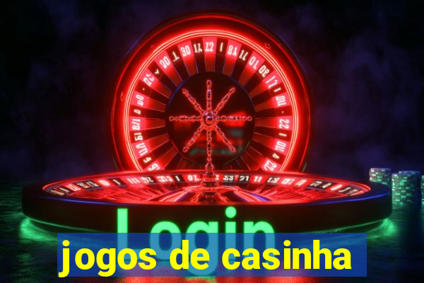 jogos de casinha