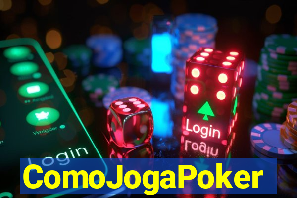 ComoJogaPoker