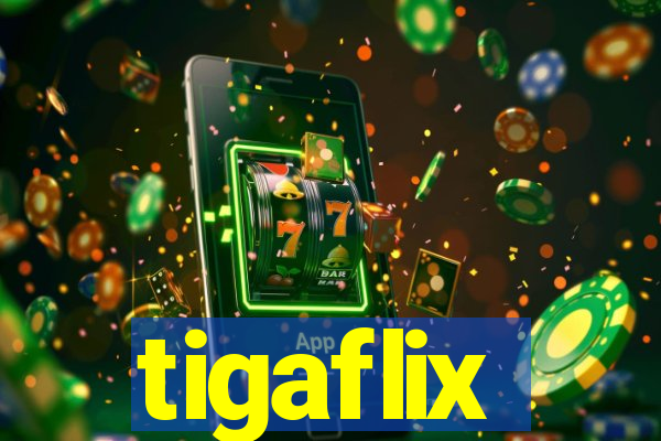 tigaflix