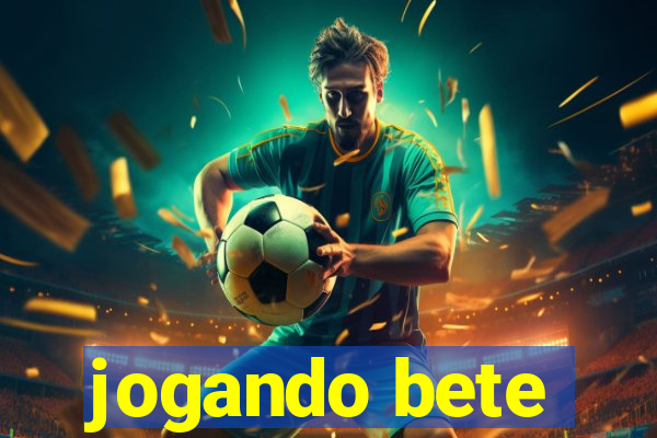 jogando bete