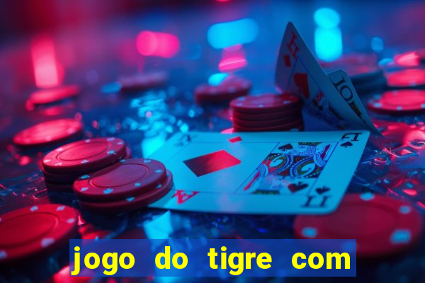 jogo do tigre com bonus sem deposito