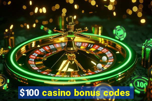 $100 casino bonus codes