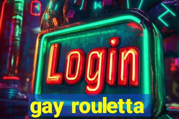 gay rouletta