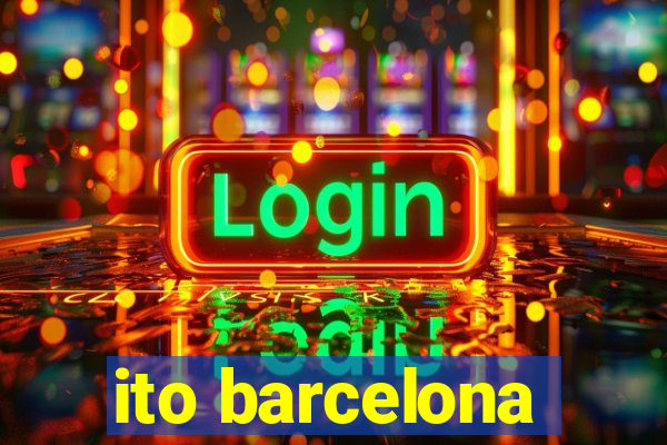 ito barcelona