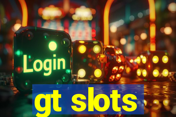 gt slots